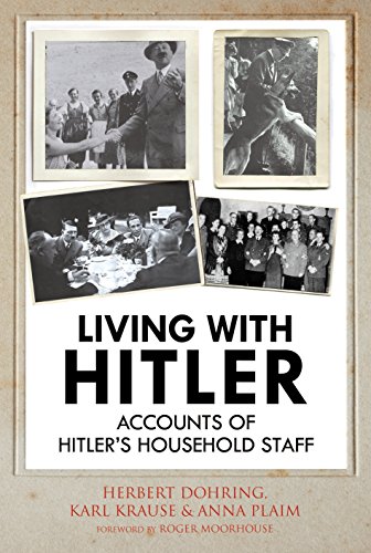 Imagen de archivo de Living with Hitler: Accounts of Hitlers Household Staff a la venta por Goodwill Southern California