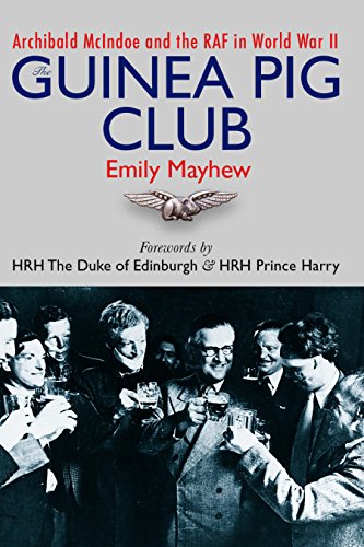 Beispielbild fr The Guinea Pig Club: Archibald McIndoe, the Royal Air Force and the Reconstruction of Warriors zum Verkauf von WorldofBooks
