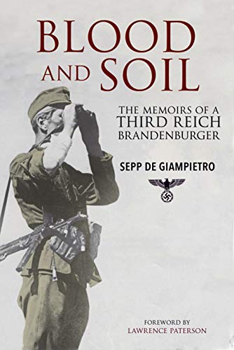 Beispielbild fr Blood and Soil: The Memoir of A Third Reich Brandenburger zum Verkauf von WorldofBooks