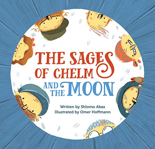 Beispielbild fr The Sages of Chelm and the Moon zum Verkauf von SecondSale
