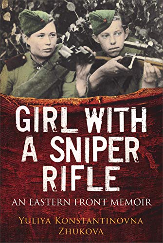 Imagen de archivo de Girl With a Sniper Rifle: An Eastern Front Memoir a la venta por Books From California