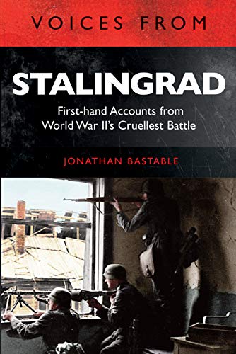 Beispielbild fr Voices from Stalingrad: First-hand Accounts from World War II's Cruellest Battle zum Verkauf von AwesomeBooks