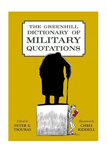 Beispielbild fr The Greenhill Dictionary Of Military Quotations zum Verkauf von UBUCUU S.R.L.