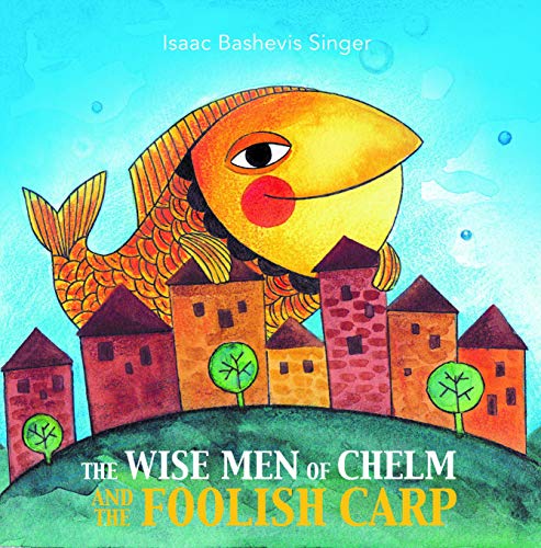 Imagen de archivo de The Wise Men of Chelm and the Foolish Carp a la venta por Orion Tech