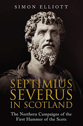 Beispielbild fr Septimius Severus in Scotland zum Verkauf von Blackwell's