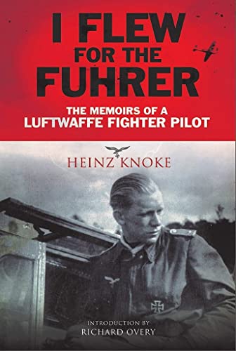 Stock image for I Flew for the Führer: The Memoirs of a Luftwaffe Fighter Pilot for sale by ThriftBooks-Dallas
