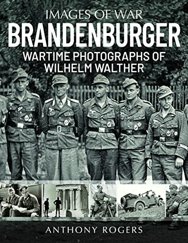 9781784387150: Brandenburger: Wartime Photographs of Wilhelm Walther (Images of War)
