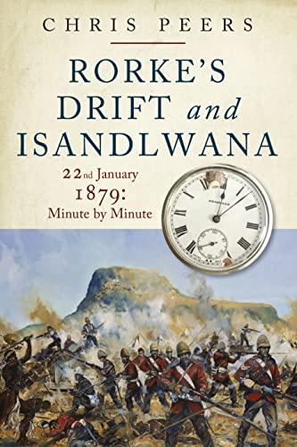 Beispielbild fr Rorke's Drift and Isandlwana: 22nd January 1879: Minute by Minute zum Verkauf von WorldofBooks