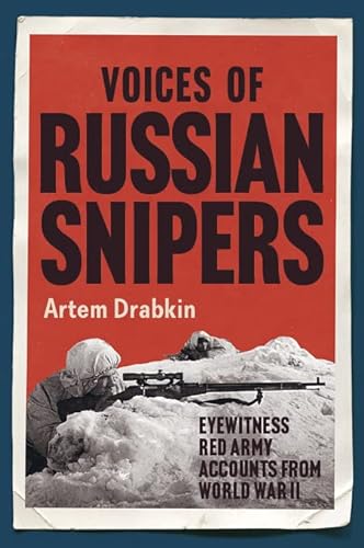 Stock image for Voices of Russian Snipers: Eyewitness Red Army Accounts From World War II for sale by Book Bunker USA