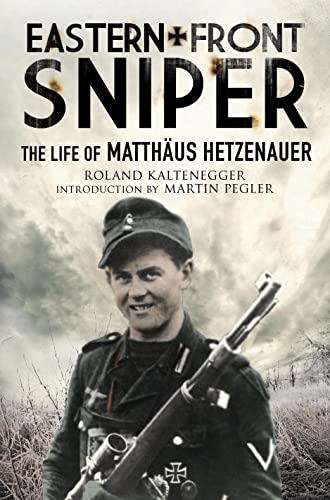 Beispielbild fr Eastern Front Sniper: The Life of Matth?us Hetzenauer (Greenhill Sniper Library) zum Verkauf von SecondSale