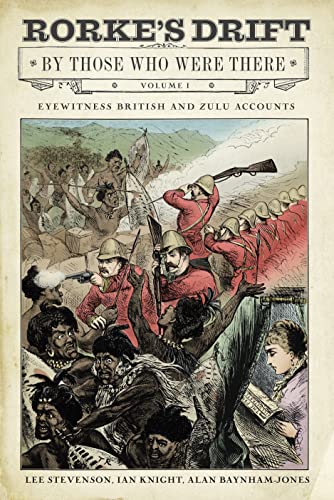 9781784388317: Rorke's Drift By Those Who Were There: Volume I: 1