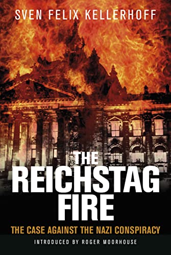 9781784389031: The Reichstag Fire: The Case Against the Nazi Conspiracy