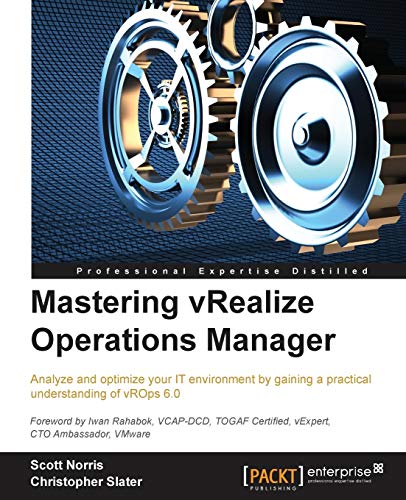 9781784392543: Mastering vRealize Operations Manager: Analyze and Optimize Your It Environment by Gaining a Practical Understanding of Vrops 6.0