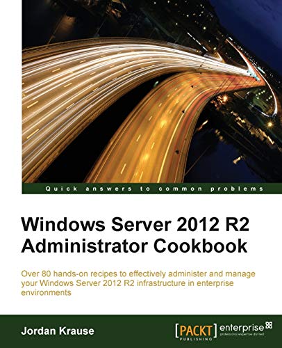 Beispielbild fr Windows Server 2012 R2 Administrator Cookbook zum Verkauf von HPB-Red