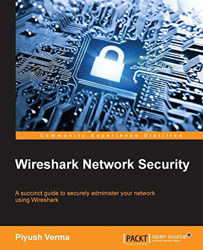 9781784393335: Wireshark Network Security: A succinct guide to securely administer your network using Wireshark