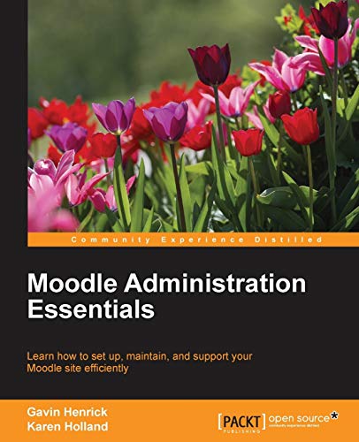 Beispielbild fr Moodle Administration Essentials: Learn How to Set Up, Maintain, and Support Your Moodle Site Efficiently zum Verkauf von Lucky's Textbooks