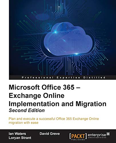 Beispielbild fr Microsoft Office 365 - Exchange Online Implementation and Migration - Second Edition zum Verkauf von AwesomeBooks