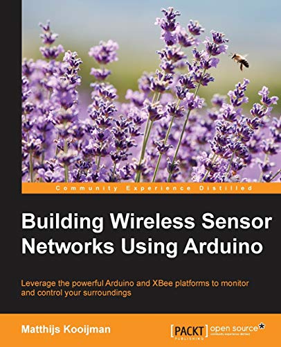 Immagine dell'editore per Building Wireless Sensor Networks Using Arduino: Leverage the powerful Arduino and XBee platforms to monitor and control your surroundings venduto da ThriftBooks-Dallas