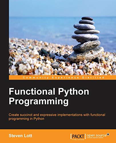 Stock image for Functional Python Programming: Create succint and expressive implementations with functional programming in Python for sale by ThriftBooks-Atlanta