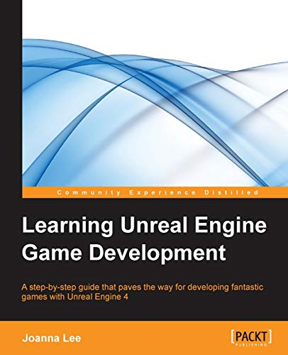 Beispielbild fr Learning Unreal Engine Game Development: A step-by-step guide that paves the way for developing fantastic games with Unreal Engine 4 zum Verkauf von Chiron Media