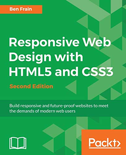 9781784398934: Responsive Web Design with HTML5 and CSS3 - Second Edition: Build responsive and future-proof websites to meet the demands of modern web users