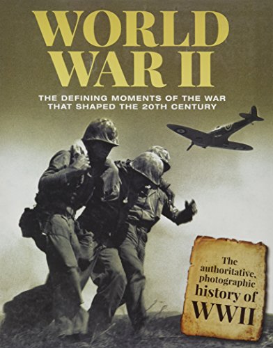 Stock image for World War II: The Defining Moments of the War that Shaped the 20th Century for sale by BookHolders
