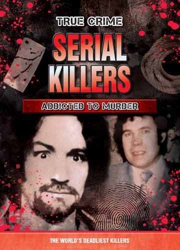 Beispielbild fr Serial Killers: Addicted to Murder (True Crime) zum Verkauf von WorldofBooks