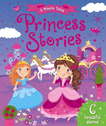 Stock image for 5 Minute Tales: Princess Stories for sale by AwesomeBooks