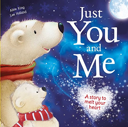 9781784403942: Just You and Me: A Story to Melt Your Heart