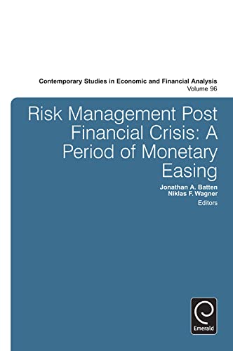 9781784410278: Risk Management Post Financial Crisis: A Period of Monetary Easing (96) (Contemporary Studies in Economic and Financial Analysis)