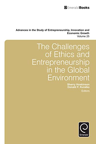 9781784419509: The Challenges of Ethics and Entrepreneurship in the Global Environment: 25 (Advances in the Study of Entrepreneurship, Innovation & Economic Growth, 25)