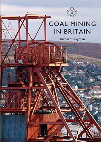 Stock image for Coal Mining in Britain (Shire Library) for sale by Monster Bookshop