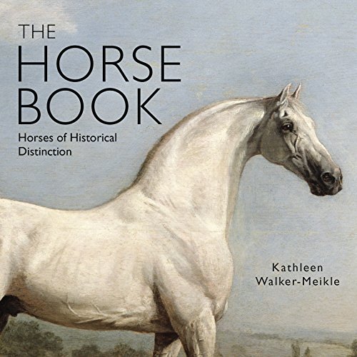 Imagen de archivo de The Horse Book: Horses of Historical Distinction a la venta por WorldofBooks
