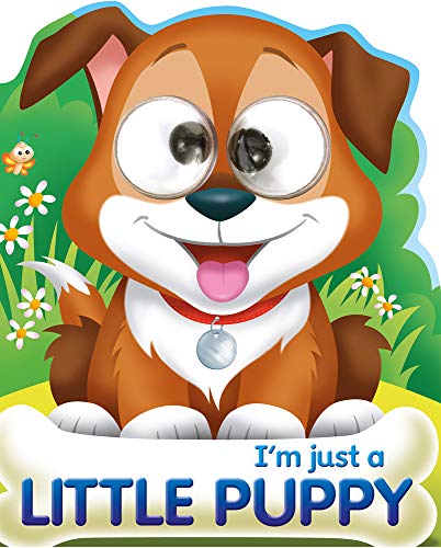 9781784458621: I'm Just a Little Puppy (Googley-Eye Books)
