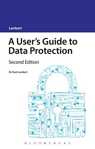 Stock image for A User's Guide to Data Protection (A User's Guide to. Series) for sale by WeBuyBooks