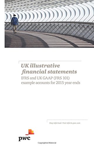 9781784515478: UK Illustrative Financial Statements: IFRS and UK GAAP (FRS 101) Example Accounts for 2015 Year Ends