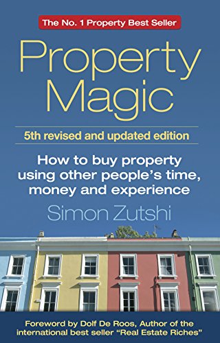 Beispielbild fr Property Magic: How To Buy Property Using Other People's Time, Money And Experience zum Verkauf von WorldofBooks