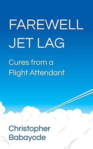 Beispielbild fr Farewell Jet Lag: Cures from a Flight Attendant zum Verkauf von WorldofBooks