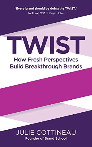 Imagen de archivo de Twist: How Fresh Perspectives Build Breakthrough Brands a la venta por Wonder Book