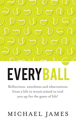 Beispielbild fr Everyball: Reflections, anecdotes and observations from a life in tennis aimed to tool you up for the game of life! zum Verkauf von WorldofBooks