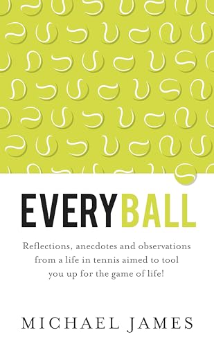 Imagen de archivo de Everyball: Reflections, anecdotes and observations from a life in tennis aimed to tool you up for the game of life! a la venta por WorldofBooks