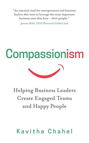 Beispielbild fr Compassionism: Helping Business Leaders Create Engaged Teams and Happy People zum Verkauf von WorldofBooks