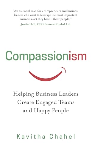 Stock image for Compassionism: Helping Business Leaders Create Engaged Teams and Happy People for sale by WorldofBooks