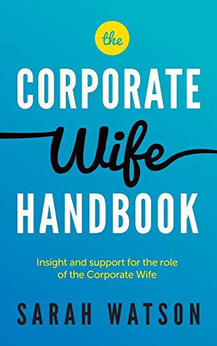 Beispielbild fr The Corporate Wife Handbook: Insight and support for the role of the Corporate Wife zum Verkauf von WorldofBooks