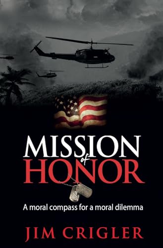 Stock image for Mission of Honor: A Moral Compass For a Moral Dilemma for sale by SecondSale