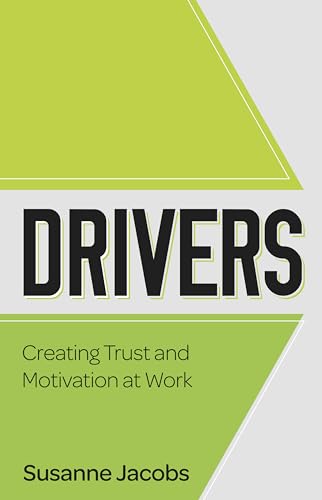 Stock image for DRIVERS: Creating Trust and Motivation at Work for sale by MusicMagpie