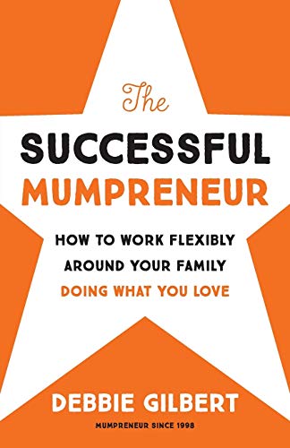 Beispielbild fr The Successful Mumpreneur: How to work flexibly around your family doing what you love zum Verkauf von WorldofBooks