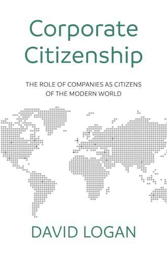 Beispielbild fr Corporate Citizenship: The role of companies as citizens of the modern world zum Verkauf von WorldofBooks