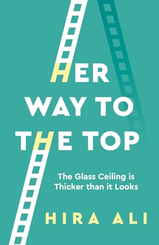 Imagen de archivo de Her Way to the Top: The Glass Ceiling Is Thicker Than It Looks a la venta por Goodwill