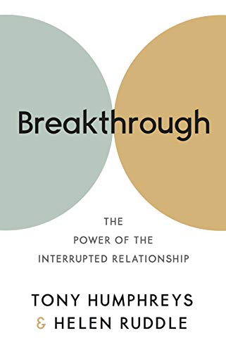 Stock image for Breakthrough: The Power of the Interrupted Relationship for sale by Literaticus